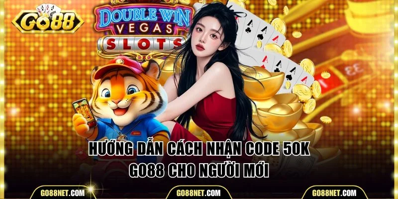 Hướng dẫn cách nhận code 50K Go88 cho người mới